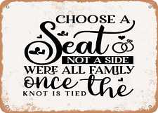 Choose a Seat Not a Side Were All Family Once the Knot is Tied - Vintage Look picture