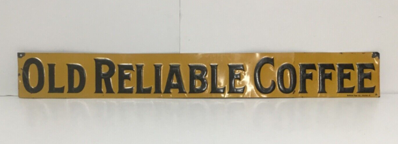 Old Reliable Coffee Vintage  Tin Sign - 19.75” x 2.5”