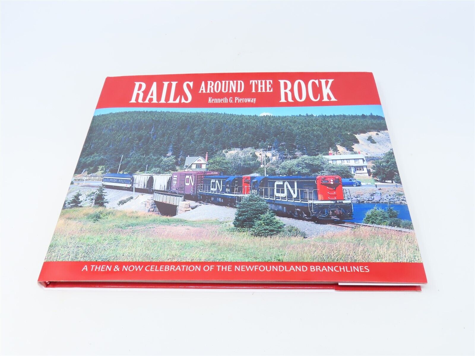 Rails Around The Rock by Kenneth G Pieroway ©2014 HC Book