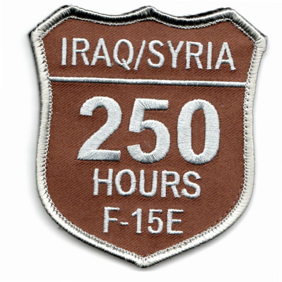 AIR FORCE F-15E IRAQ SYRIA 250 HOURS SHIELD DESERT MILITARY EMBROIDERED PATCH