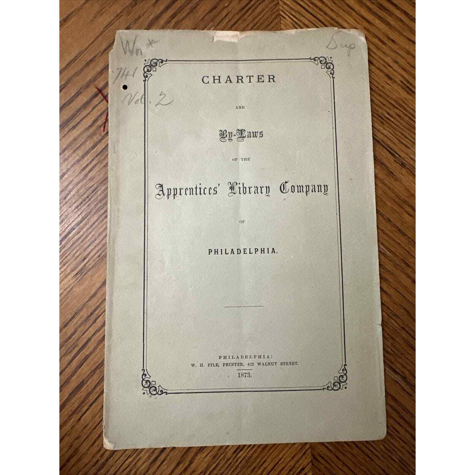 Philadelphia Apprentices\' Library Company 1873 Charter & By-Laws W.H. Pile