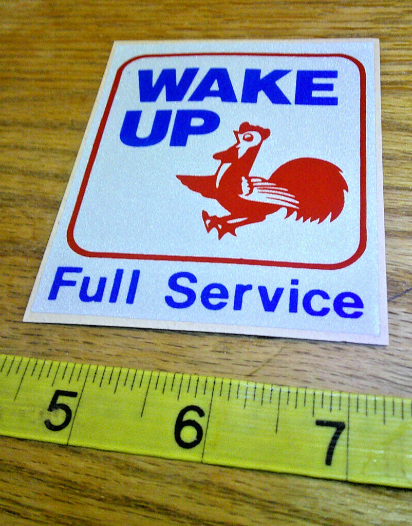 original Vintage water decal Wake up full service gasoline & Oil Company defunct