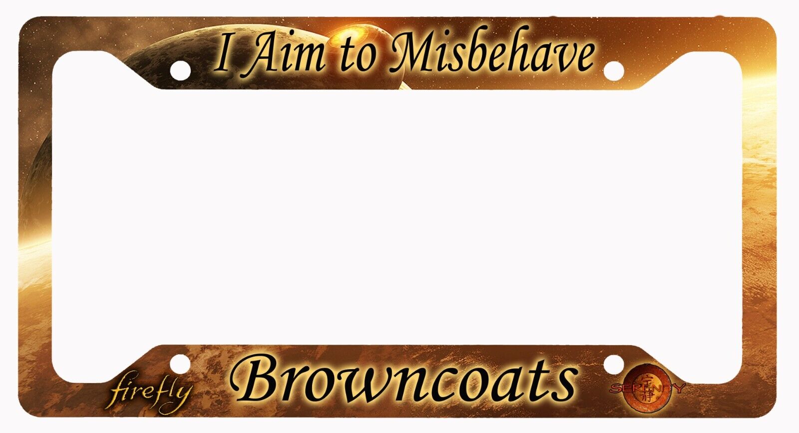 L@@K Firefly Serenity I aim to Misbehave - License Plate Frame - Browncoats