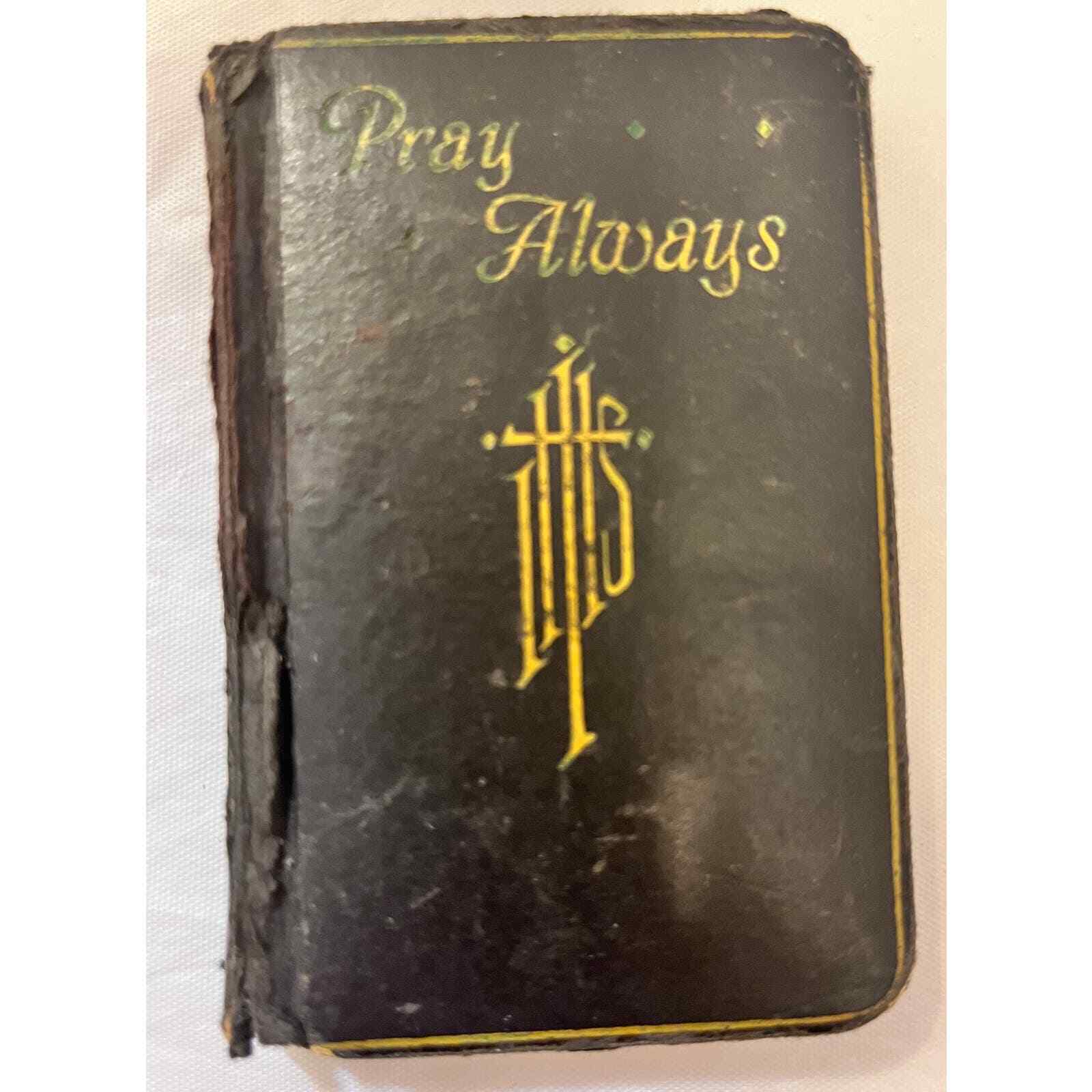  1936 Vintage Catholic Prayer Mini Book Pray Always Rev. Alphonse Sausen 