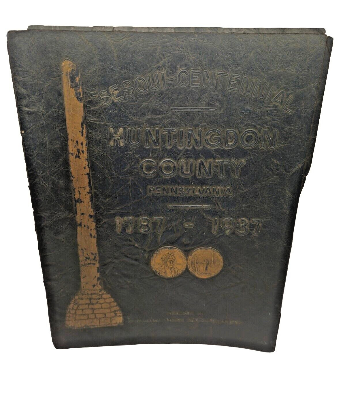 VINTAGE 1937 Huntingdon County Pennyslvania Sesqui-Centennial Book 1787 history