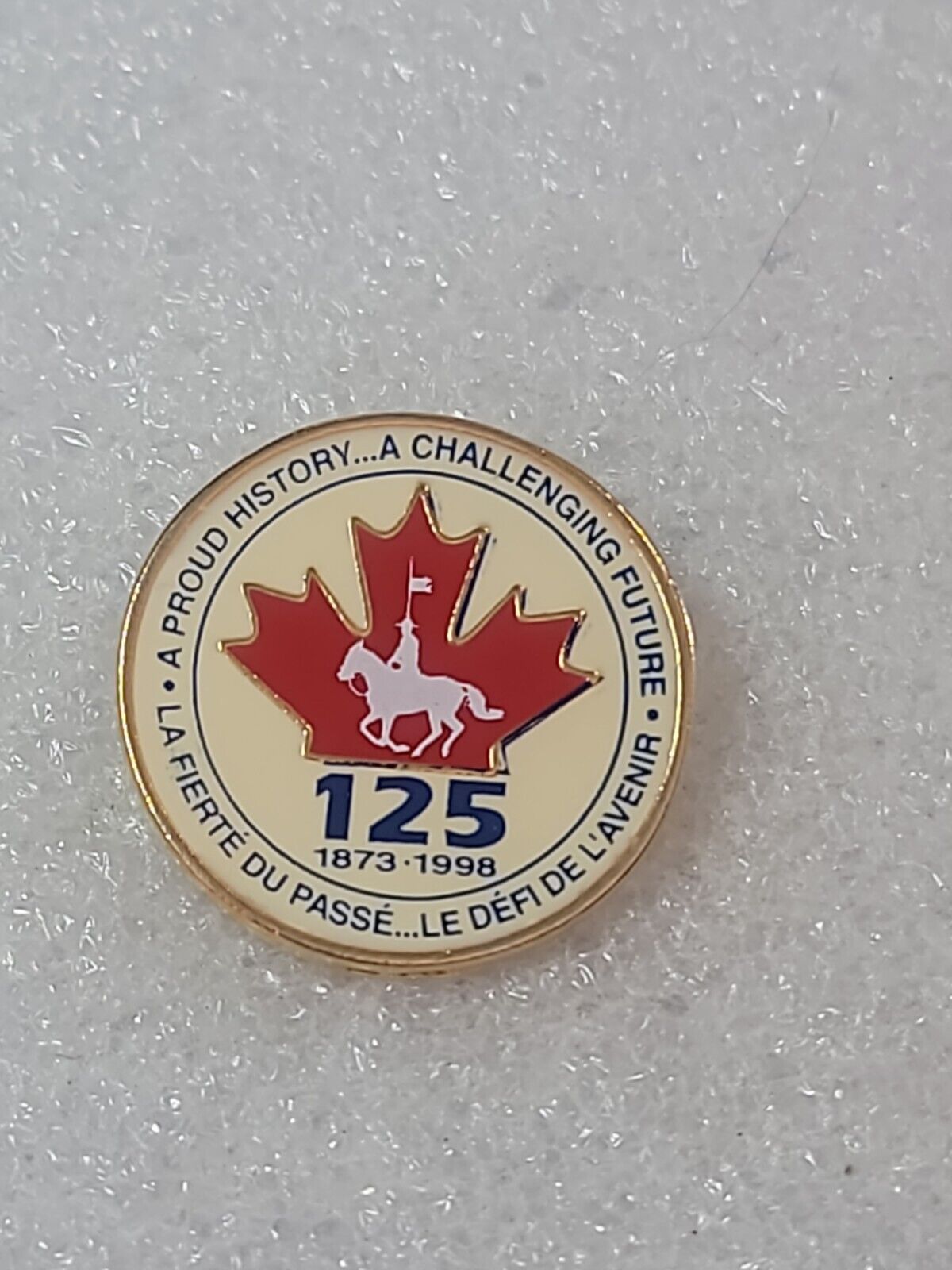ROYAL CANADIAN MOUNTED POLICE RCMP 125th ANNIVERSARY 1998 Pin Proud History