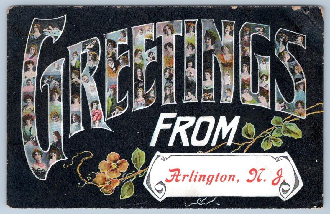 1907 GREETINGS FROM ARLINGTON NEW JERSEY NJ LARGE LETTER WOMENS FACES POSTCARD