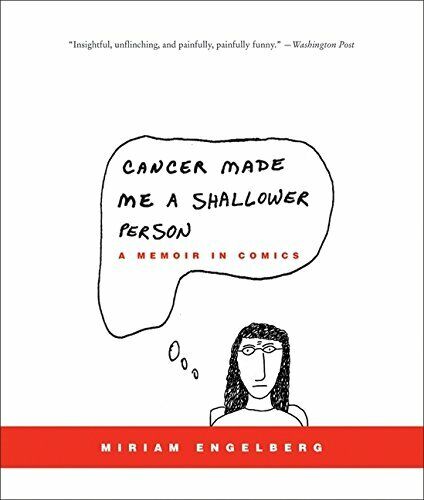 Cancer Made Me a Shallower Person: A Memoir in... by Engelberg, Miriam Paperback