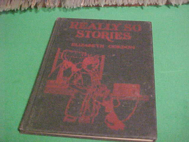 1924 REALLY SO STORIES BOOK BY ELIZABETH GORDON PICTURES BY JOHN RAE