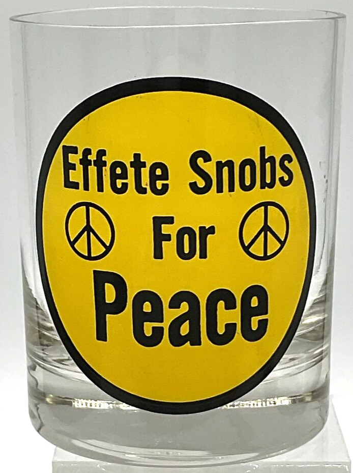 Vintage Effete Snobs for Peace Drinking Glass Agnew Leftist Protest Vietnam War