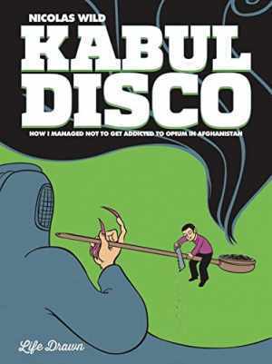 Kabul Disco Vol.2: How I managed not to get - Paperback, by Wild Nicolas - Good