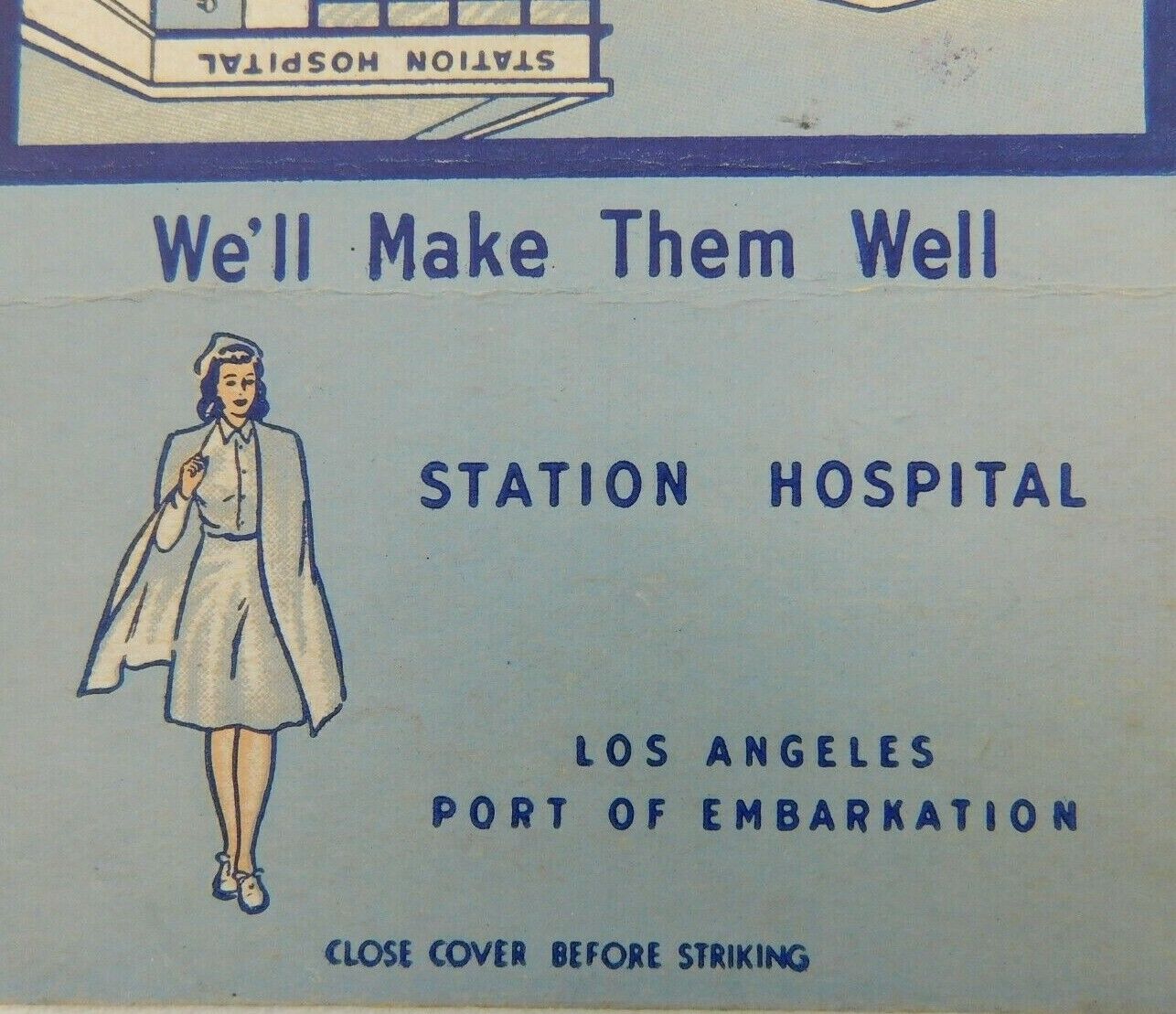 We\'ll Make Them Well Station Hospital Los Angeles Port Vintage Matchbook Cover