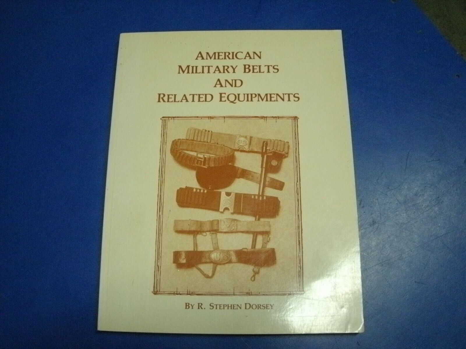 American Military Belts and Related Equipments, Dorsey, 1984