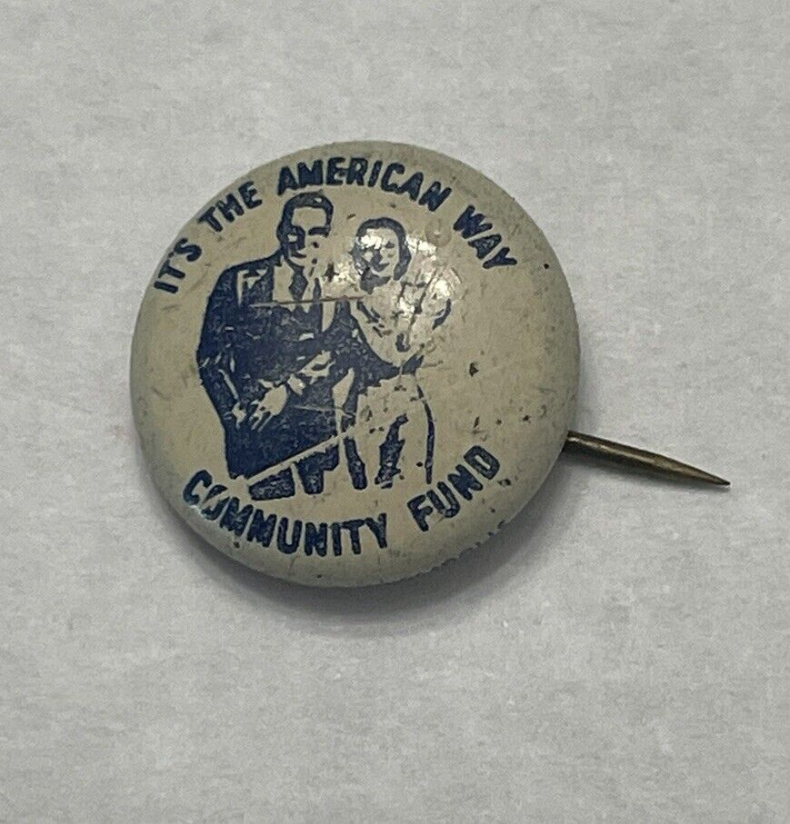 Community Fund Vintage Antique Pinback Button “It’s The American Way”