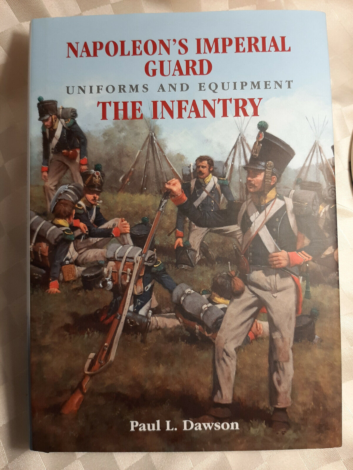 NAPOLEON\'S IMPERIAL GUARD UNIFORMS & EQUIPMENT - THE INFANTRY
