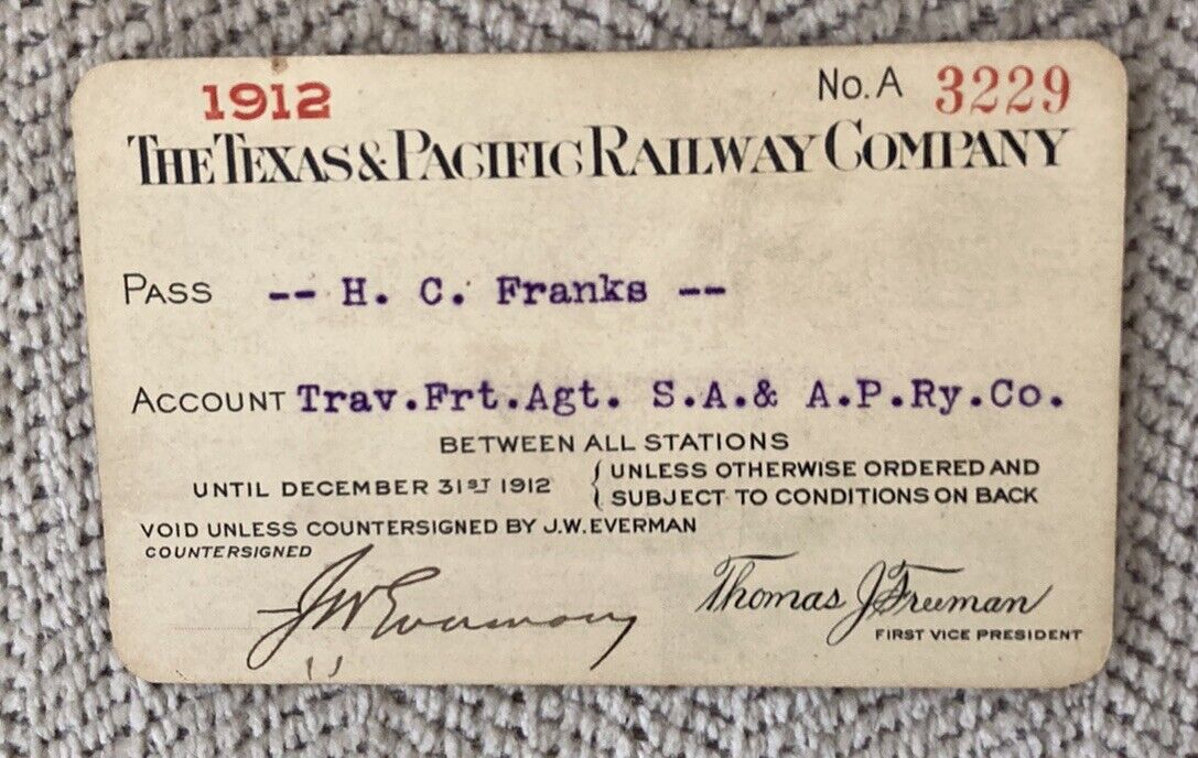 T&P (Texas and Pacific Railway) 1912 Pass Issued to:H.C. Franks, S.A. & S.P. Ry