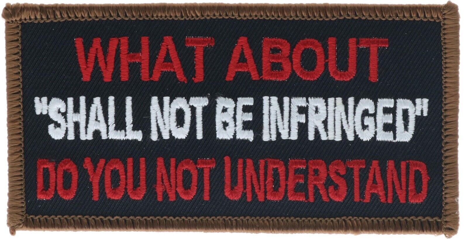 What About Shall Not Be Infringed 4 Inch Embroidered Patch PW F3D35I