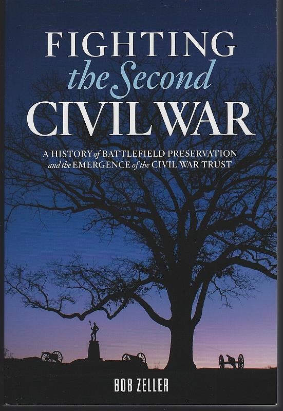 Fighting the Second Civil War by Bob Zeller 2017 Battlefield Preservation