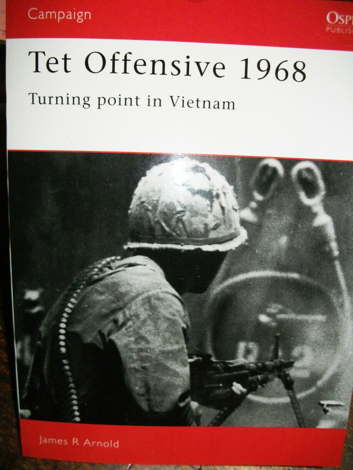 TET OFFENSIVES 1968 TURNING POINT VIETNAM WAR OSPREY Campaign 4 NEW BOOK