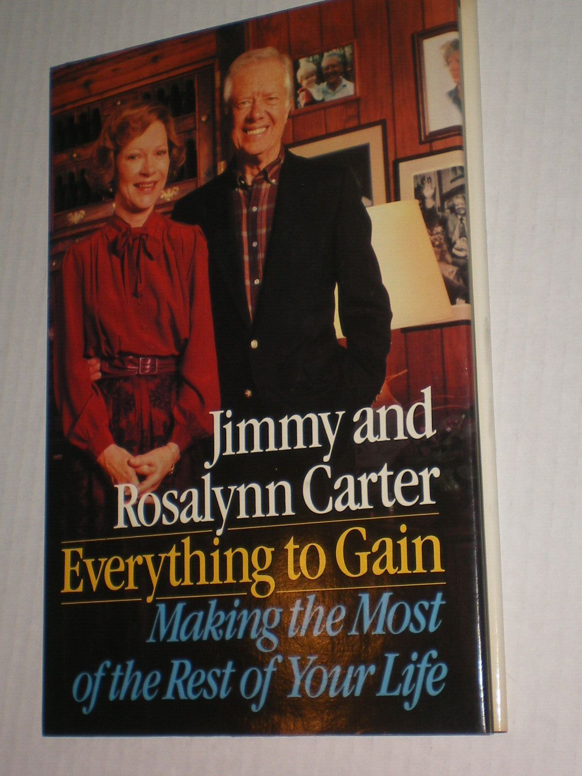 Jimmy & Rosalynn Carter Signed Everything To Gain First Edition Book