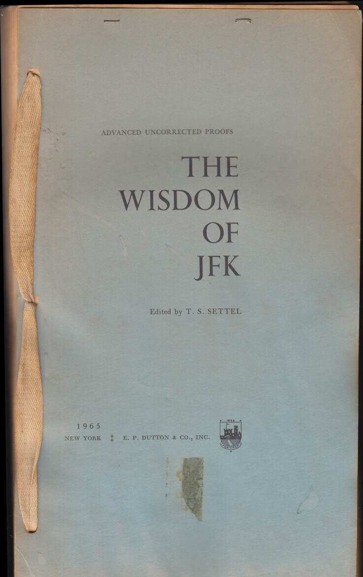 The Wisdom of JFK Advanced Uncorrected Proofs 1965