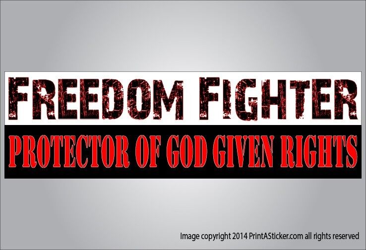 Political vehicle bumper sticker freedom fighter protector of god given rights