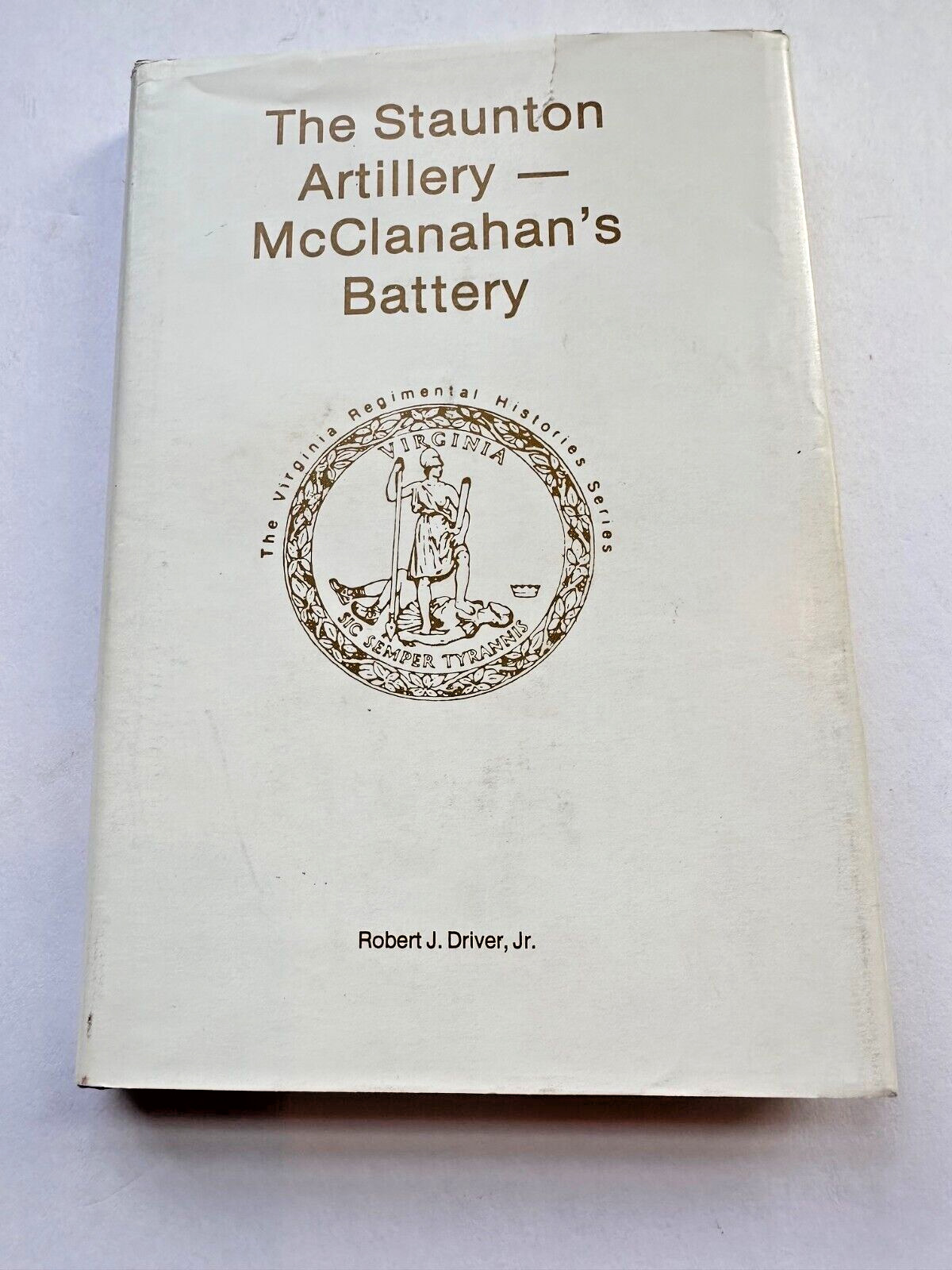 The Staunton Artillery McClanahahan\'s Battery Virginia Regimental History 1st Ed