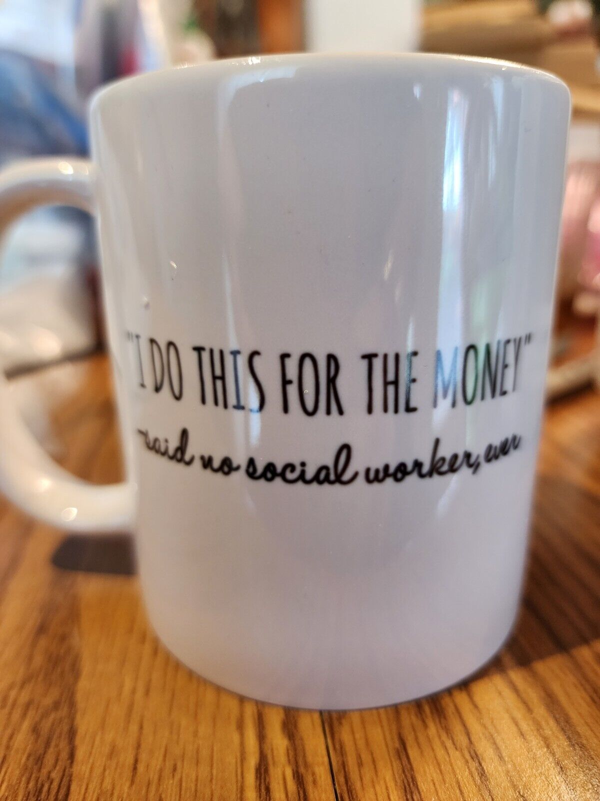 Gifts for Social Worker: Social Worker Mug: “I Do This for the Money...\