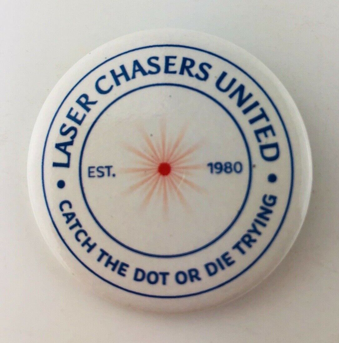 Laser Chasers United Button Pinback Catch The Dot or Die Trying 