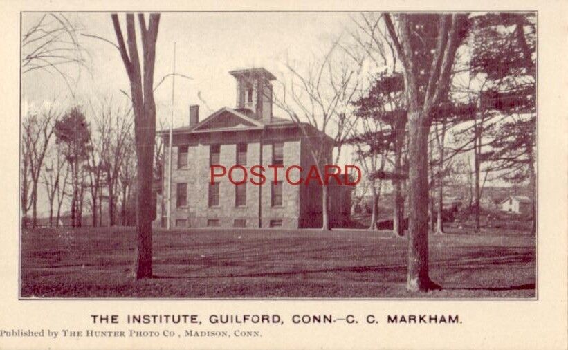 pre-1907 THE INSTITUTE, GUILFORD, CONN. - C.C. MARKHAM
