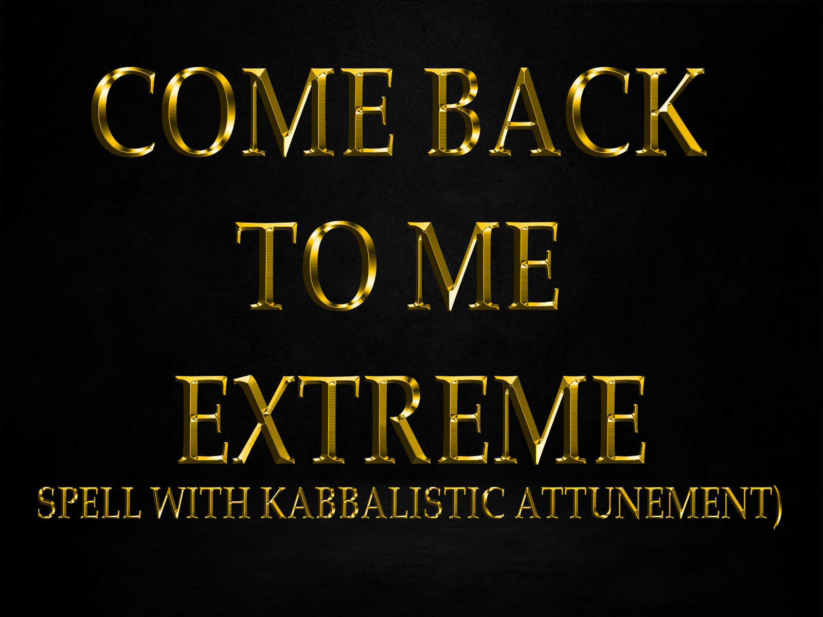 Come back to me EXTREME