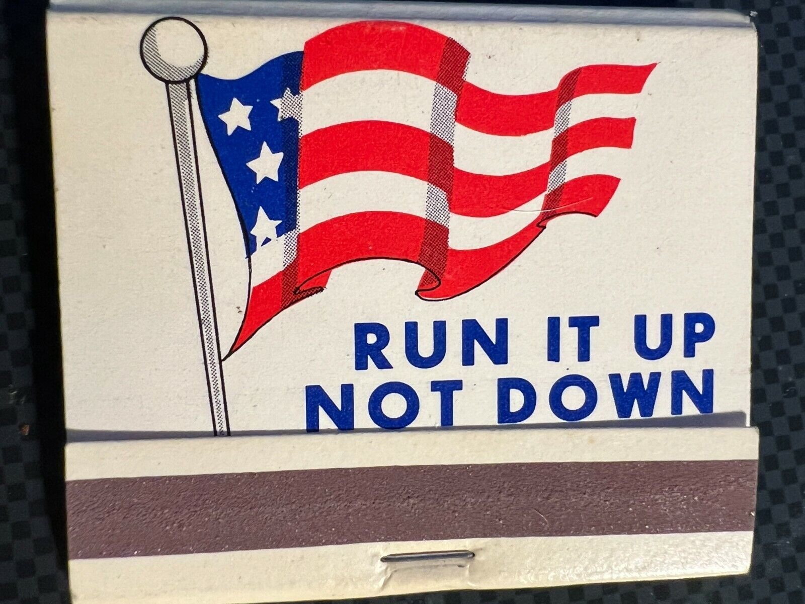 VINTAGE MATCHBOOK - AMERICAN FLAG - RUN IT UP NOT DOWN - UNSTRUCK BEAUTY