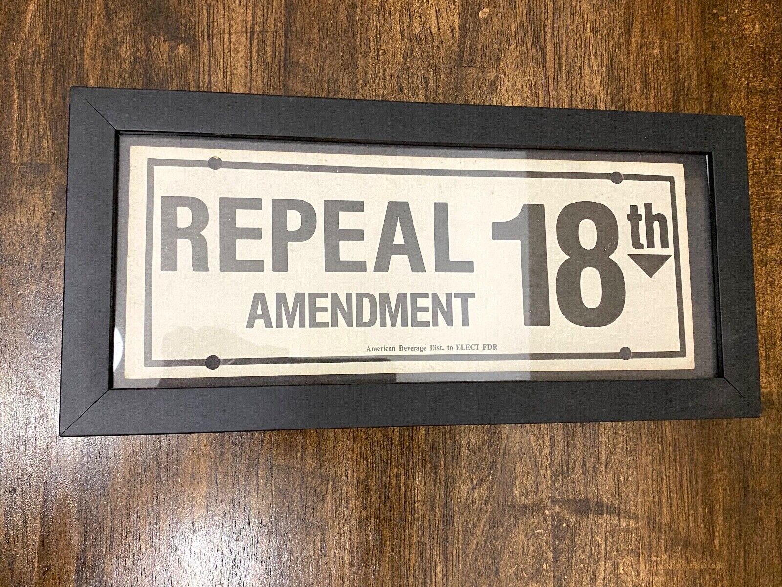 Original 1930s Repeal 18th Amendment Prohibition Sign Elect FDR Campaign Framed 