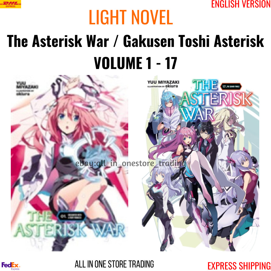 The Asterisk War / Gakusen Toshi Asterisk (Light Novel) Vol 1-17-English Version
