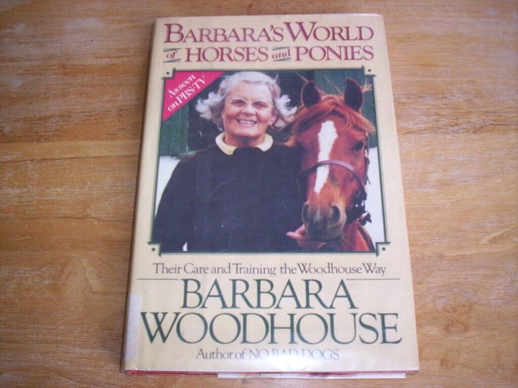 Barbara\'s World of Horses & Ponies Their Care & Training by Barbara Woodhouse