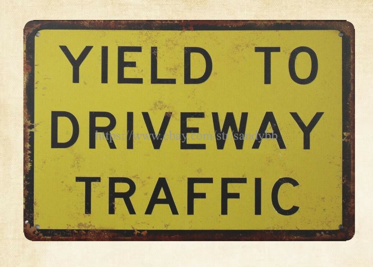  Yield To Driveway Traffic metal tin sign metal garages sign