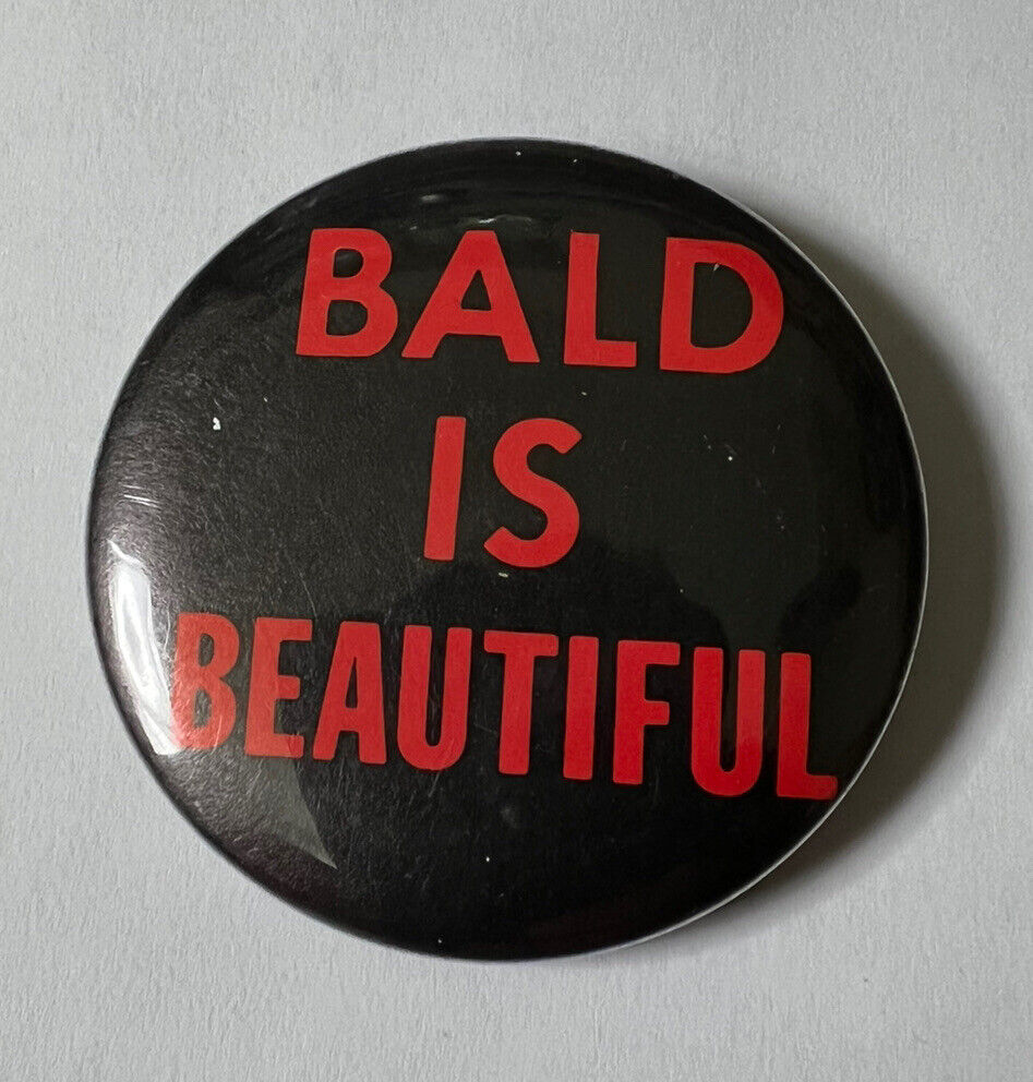 Vintage Bald Is Beautiful Button Pinback