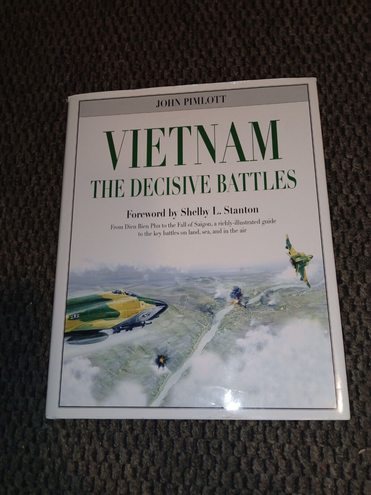 Vietnam the decisive battles John Pimlott Shelby L Stanton