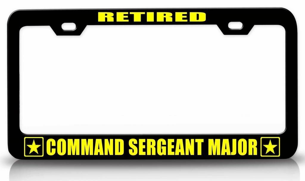 RETIRED COMMAND SERGEANT MAJOR Steel License Plate Frame Car SUV p16