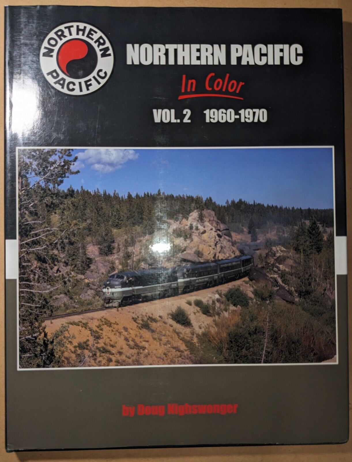 Northern Pacific in Color, Volume 2: 1960-1970 By Doug Nighswonger, Morning Sun