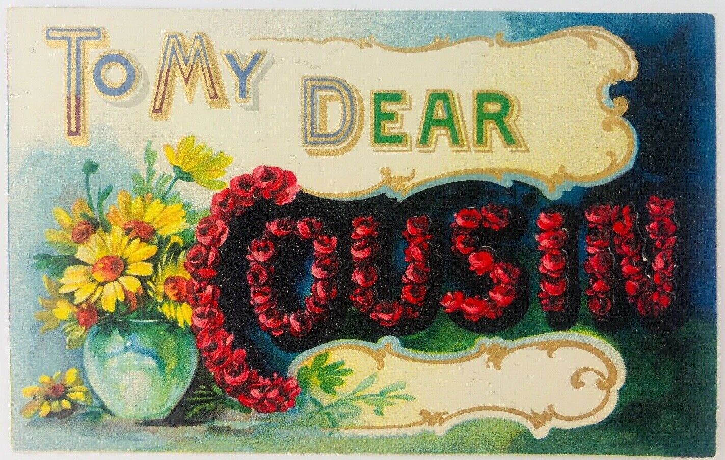 Vtg To My Dear Cousin Postcard Embossed Flowers Gold Highlights Postcard 1909