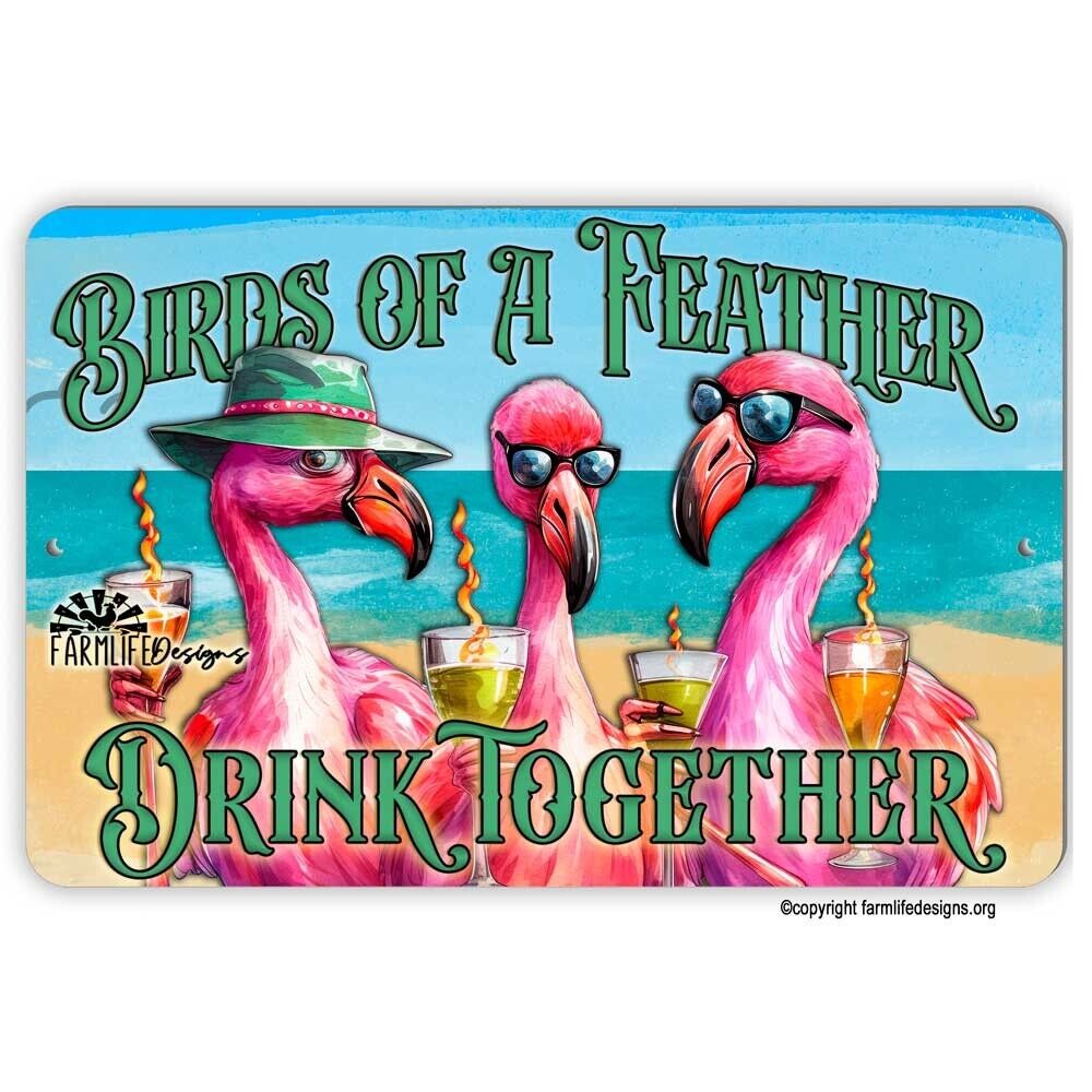 Funny Flamingo Sign - Birds of a Feather Drink Together - funny drunk flamingos