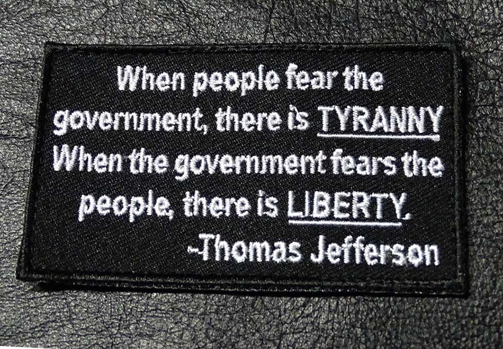 If People Fear Government Thomas Jefferson Patriotic HOOK FASTENER PATCH (TJP-7)