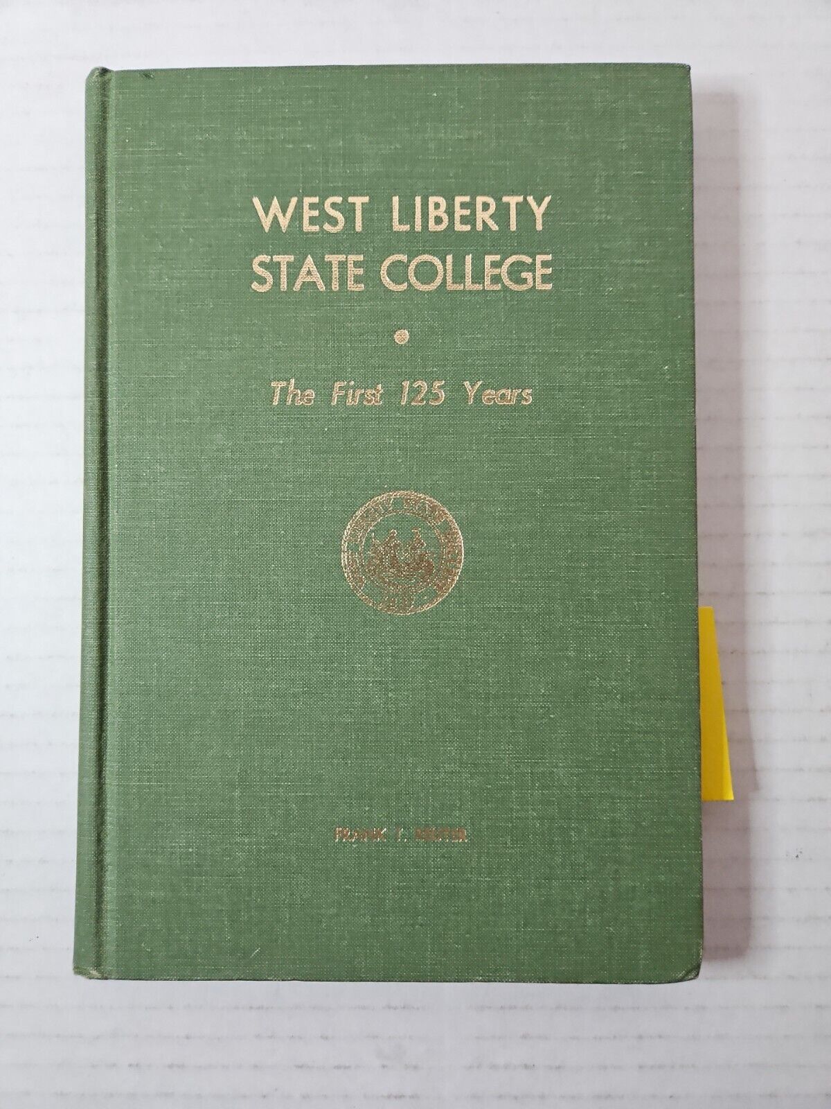 West Liberty State College--The First 125 Years--Frank T. Reuter 1963