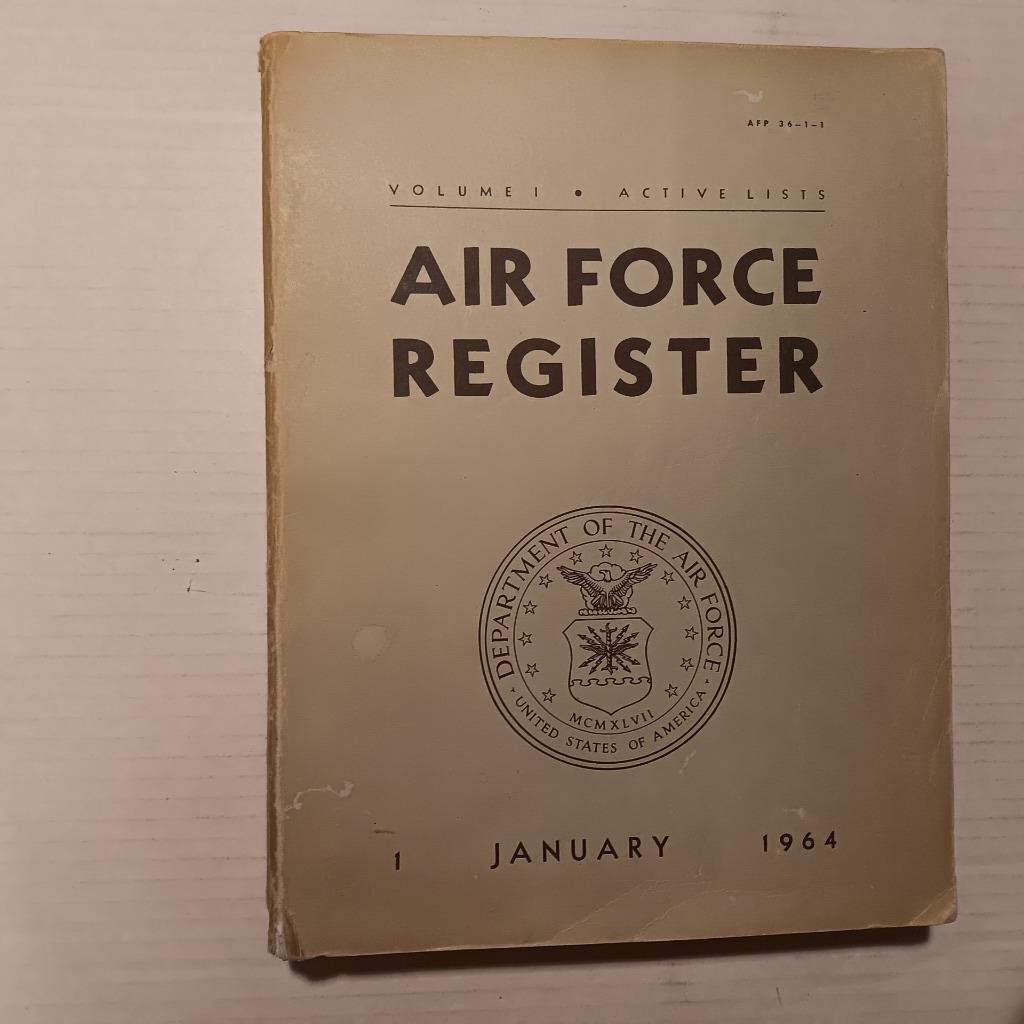 United States Air Force Register Volume I Active Lists AFP 36-1-1 January 1964