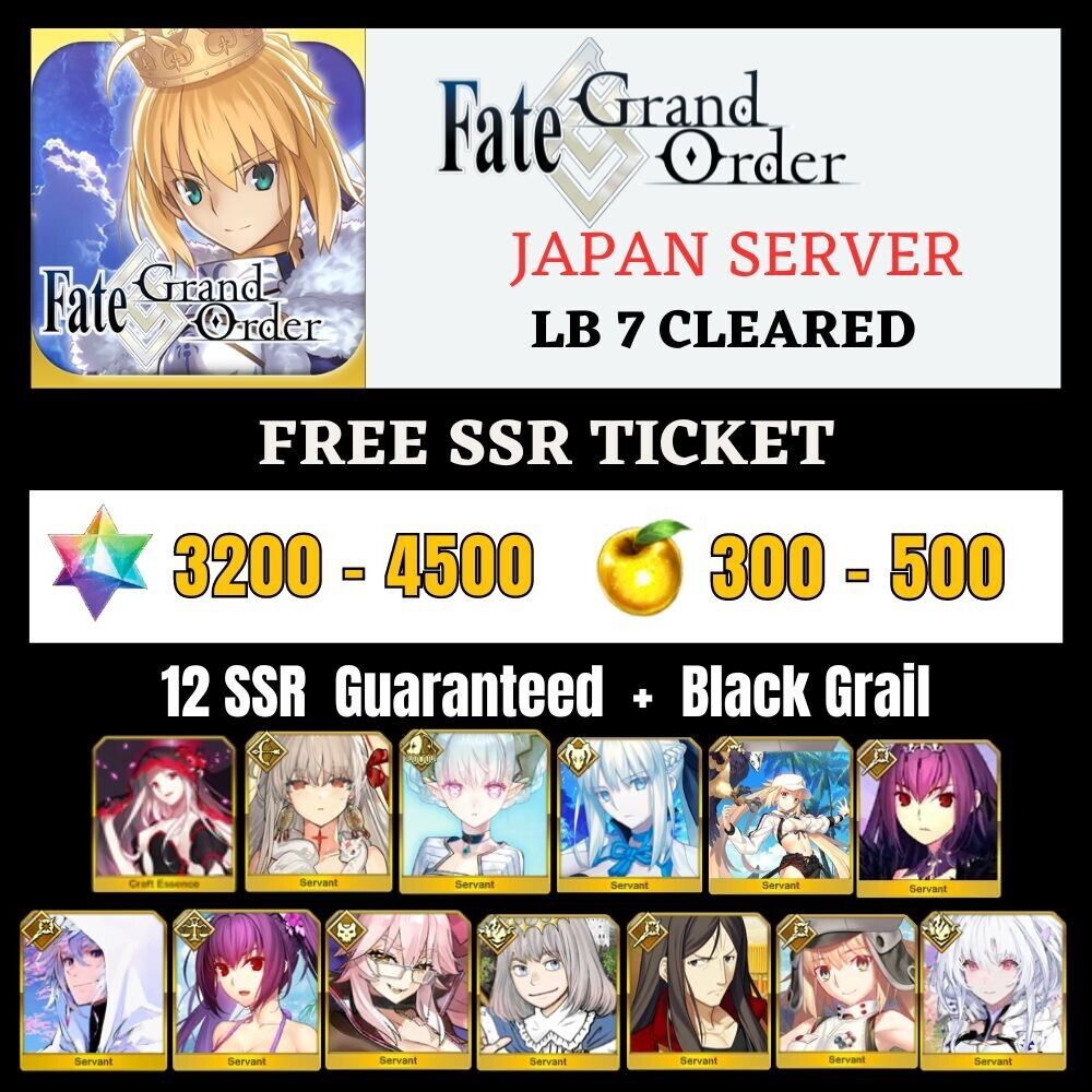 Fate Grand Order[JAPAN] 12 SSR + 1 CE Black Grail + 3200-4500 SQ LB 7 Cleared