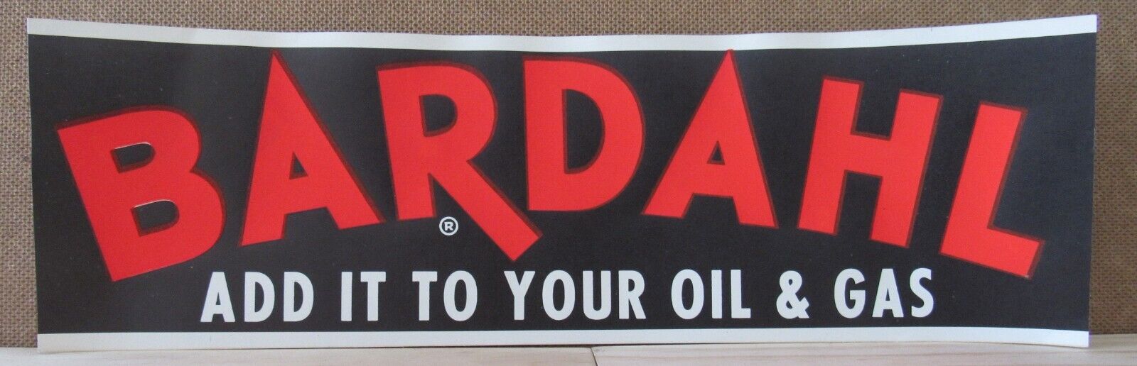 UNUSED Vintage BARDAHL ADD IT TO YOUR OIL Window Sign Banner