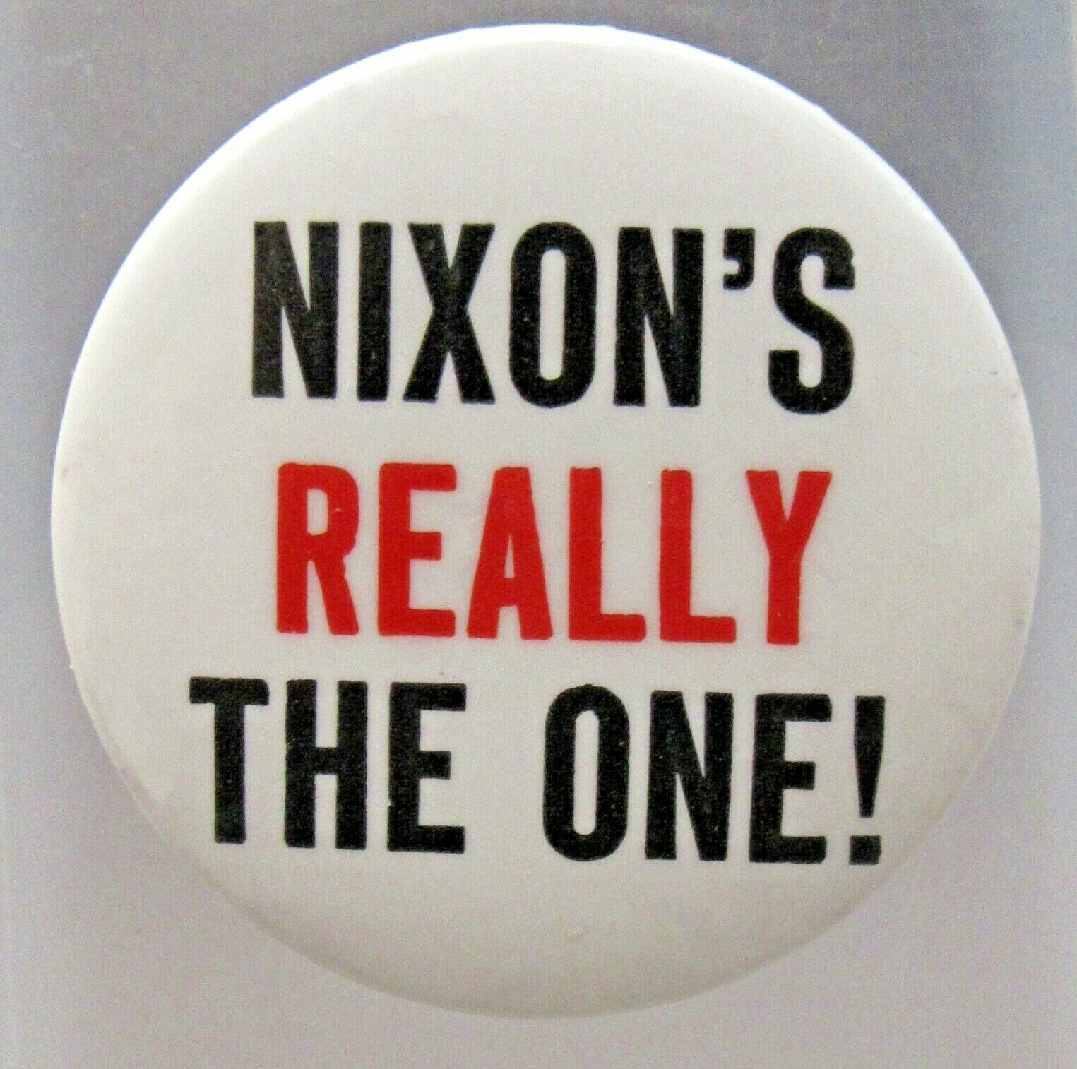 NIXON\'S REALLY THE ONE president 1.75\