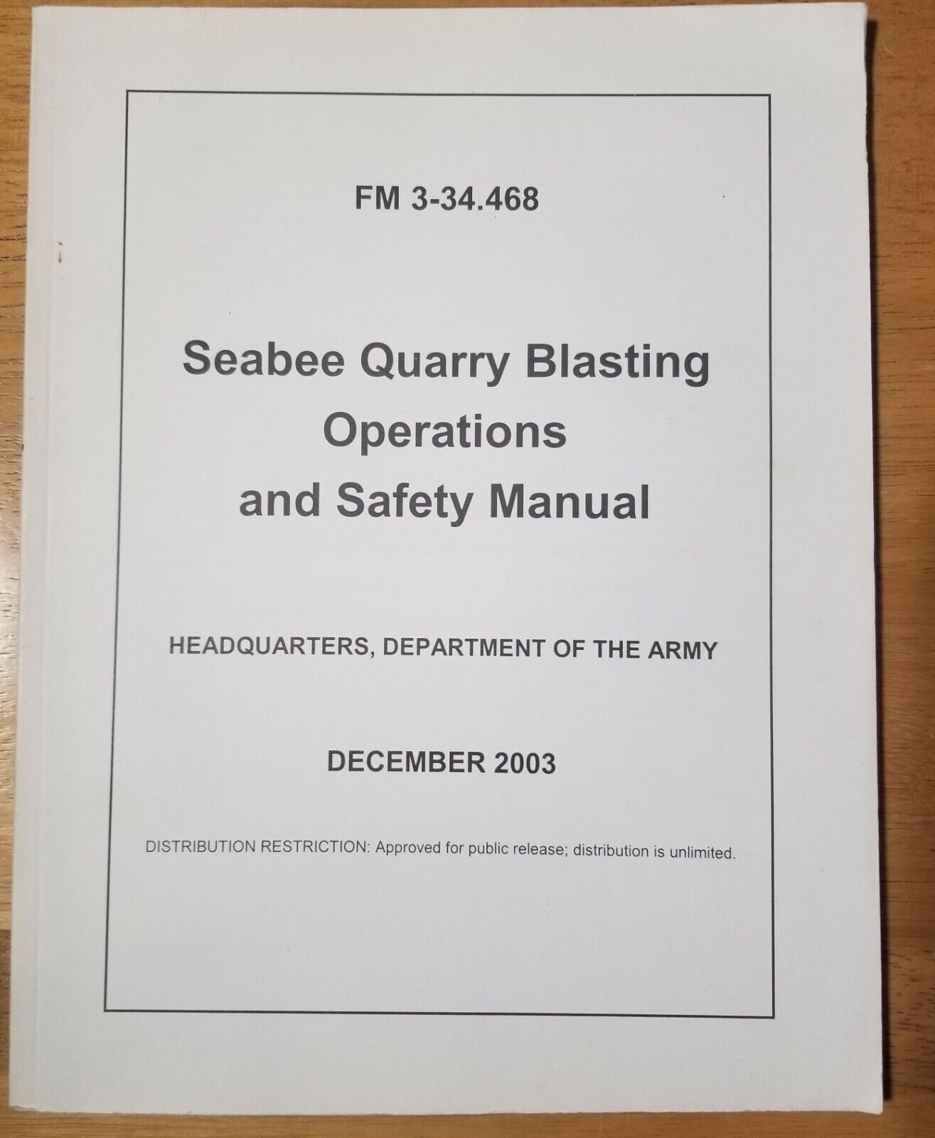 FM 3-34.468 Seabee Quarry Blasting Operations and Safety Manual, December 2003