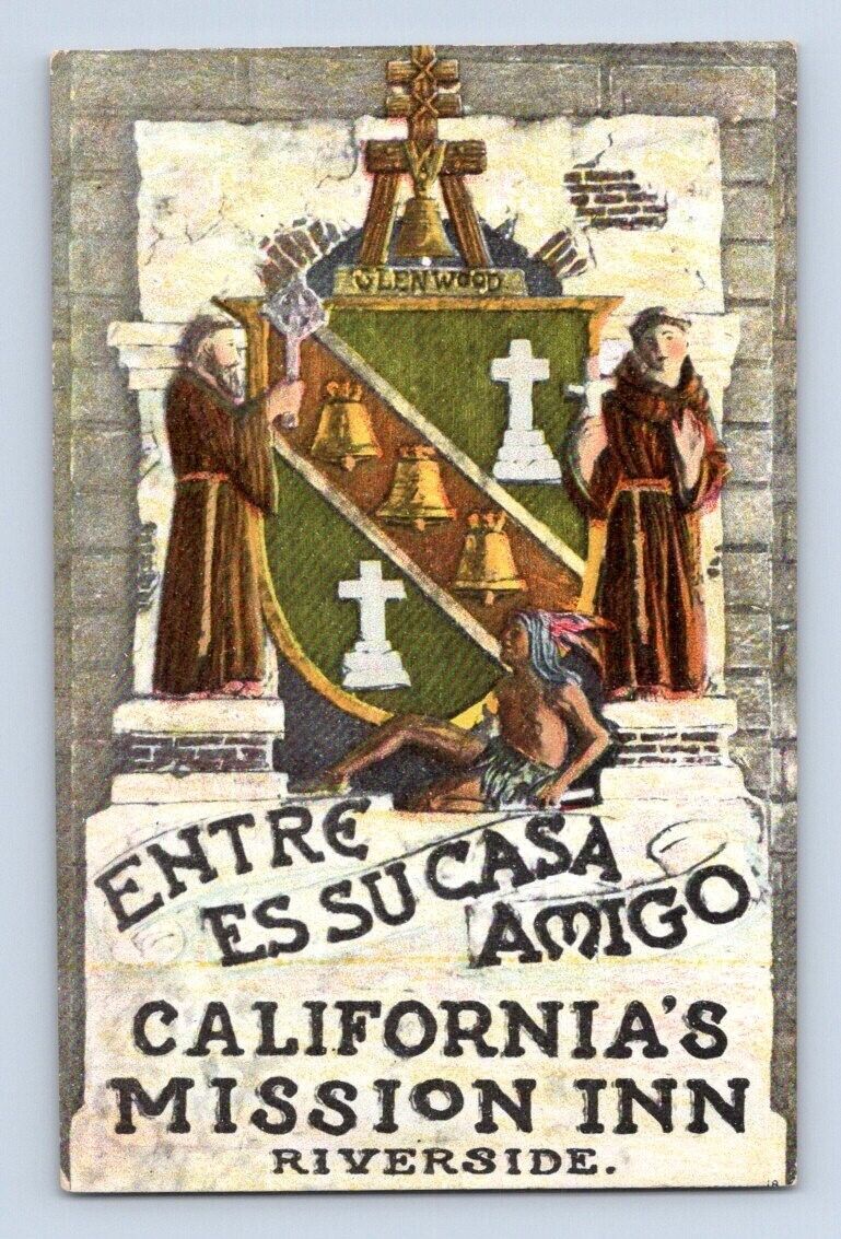 1915. MISSION INN RIVERSIDE, CA. ENTRE ES SU CASA AMIGO. POSTCARD XZ26